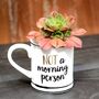 Not A Morning Person Espresso Mug With A Plant, thumbnail 1 of 2