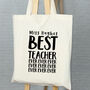 Personalised Best Teacher Ever Tote Bag, thumbnail 4 of 6