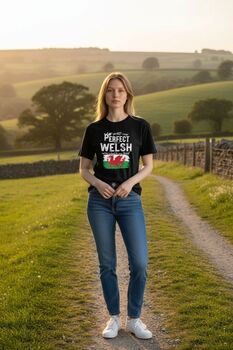 “I’m Not Perfect But I’m Welsh” T‑Shirt And Jumper – Welsh Dragon Gift, 6 of 7