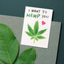 'I Want To Hemp You' Valentines Day Card, thumbnail 1 of 2