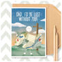 Lost Without You Dad Birthday Father's Day Card, thumbnail 1 of 6