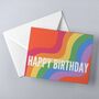 Happy Birthday Rainbow Greeting Card, thumbnail 1 of 6