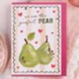 Cute Valentine Card With Pear Pun For Girlfriend Or Wife, thumbnail 1 of 4