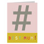 Mini Hashtag Best Mum Card, thumbnail 2 of 5