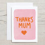 Thanks Mum Mother's Day Card, thumbnail 3 of 4