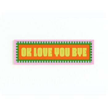 Ok Love You Bye Panoramic Framed Print, 11 of 11