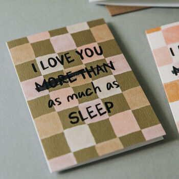 I Love You As Much As Sleep Funny Card, 3 of 5