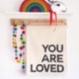 'You Are Loved' Liberty Fabric Wall Hanging, thumbnail 2 of 5