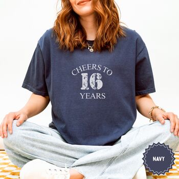 Personalised Cheers To 16 Years Milestone T Shirt, 11 of 12