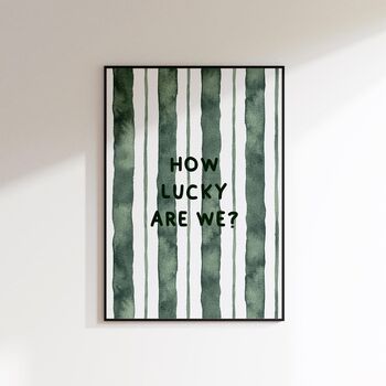 How Lucky Are We Print Portrait, 4 of 5