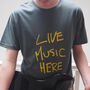Live Music Here T Shirt, thumbnail 1 of 5