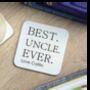 Best Uncle Ever Personalised Coaster, thumbnail 1 of 2
