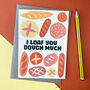 I Loaf You Dough Much Greetings Card, thumbnail 1 of 6