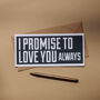 I Promise To Love You Always Flat Card, thumbnail 1 of 4