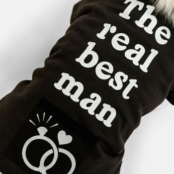 'The Real Best Man' Dog Wedding T Shirt, 3 of 6