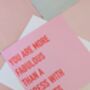 You Are More Fabulous Than A Dress With Pockets Greeting Card, thumbnail 3 of 4