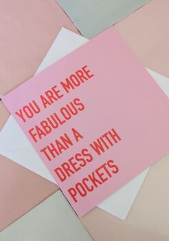 You Are More Fabulous Than A Dress With Pockets Greeting Card, 3 of 4