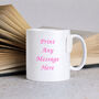 Personalised Custom Message Mug – 10oz Glossy White, thumbnail 6 of 8