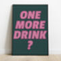'One More Drink?' Print, thumbnail 4 of 12