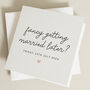 Fancy Getting Married Later Wedding Day Card, thumbnail 1 of 7