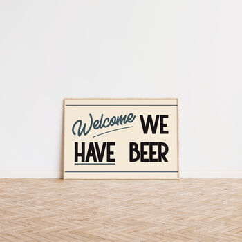 Welcome We Have Beer Man Cave Wall Art Print, 10 of 10