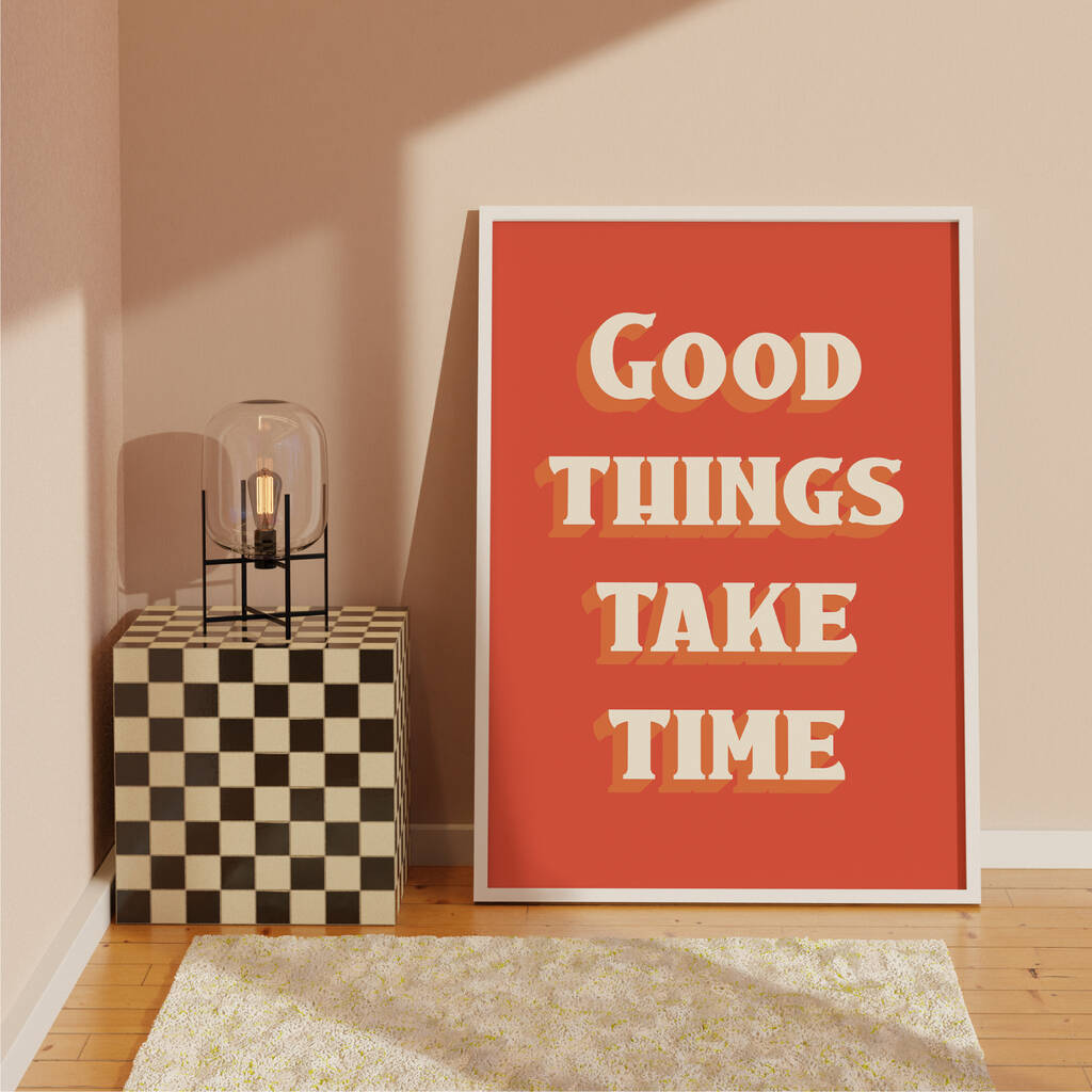 Good Things Take Time Print, 1 of 5