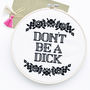 Xl 'Don't Be A Dick' Modern Cross Stitch Kit, thumbnail 1 of 5