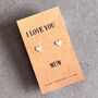 Love You Mum Heart Earrings In Sterling Silver, thumbnail 1 of 12