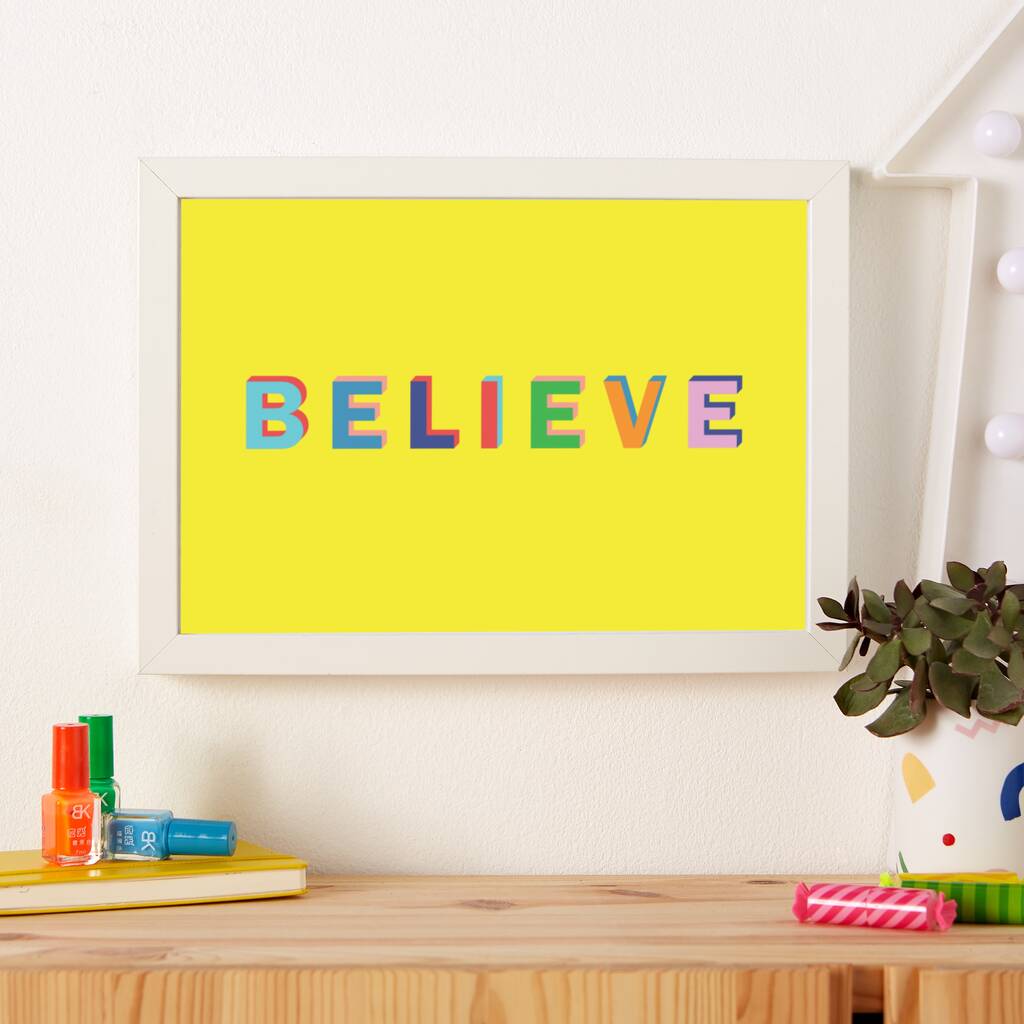 Believe Typography Style Inspiring Print By The North Kind