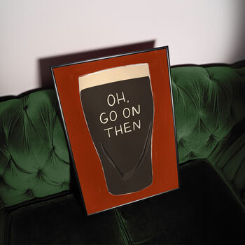 Oh, Go On Then Guinness Art Print, 5 of 5