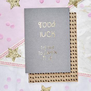 'Good Luck, Try Not To' Card, 2 of 2