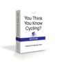 You Think You Know Cycling Medium, thumbnail 1 of 4