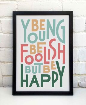 Be Young Be Foolish Print, 6 of 11