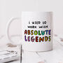 Personalised Mug 'Used To Work With Absolute Legends', thumbnail 1 of 3