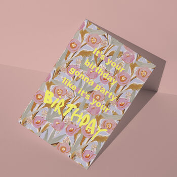 Party Like It's Your Birthday Floral Birthday Card, 2 of 3