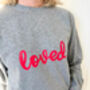 Personalised Loved Grey Sweatshirt, thumbnail 3 of 4