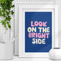 Look On The Bright Side Inspirational Typography Print, thumbnail 1 of 2