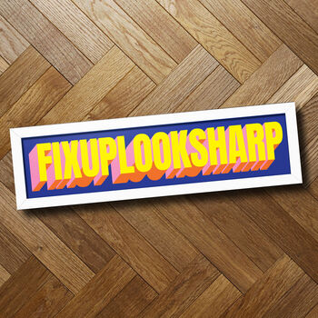 Fix Up Look Sharp Framed Typographic Print, 2 of 5