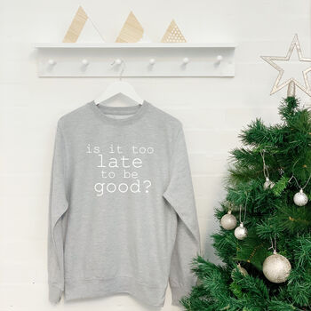 Is It Too Late To Be Good? Christmas Sweatshirt, 2 of 6