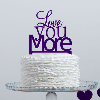 Love You More Romantic Quote Wedding Cake Topper, 3 of 4