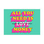 'All You Need Is Money' Graphic Poster, thumbnail 3 of 4