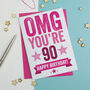 Omg You're 90 Birthday Card, thumbnail 3 of 3