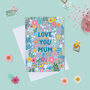 Floral Mother's Day Card 'Love You Mum', thumbnail 1 of 5