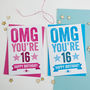 Omg You're 16 Birthday Card, thumbnail 1 of 3
