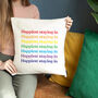 Happiest… Personalised Rainbow Slogan Repeat Cushion, thumbnail 1 of 2