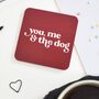 You Me And The Dog Coaster, thumbnail 1 of 3