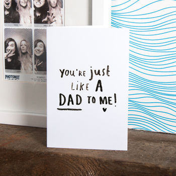 Step Dad 'You're Just Like A Dad To Me' Greeting Card, 4 of 6