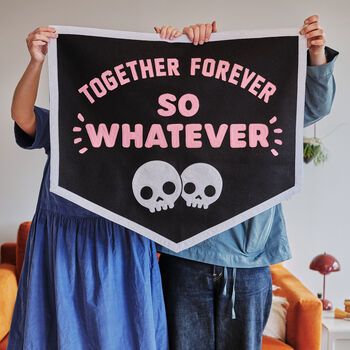 Together Forever So Whatever Felt Stitched Banner, 2 of 3