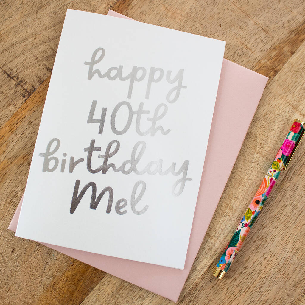 Personalised 'Happy 40th Birthday' Foil Card, 1 of 2