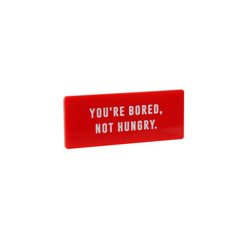 Red 'You're Bored, Not Hungry' Fridge Magnet, 2 of 2